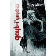 Gayb - i ye Yolculuk - Müge Miller