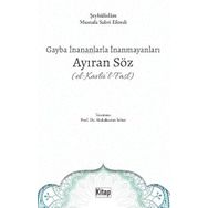 Gayba İnananlarla İnanmayanları Ayıran Söz El Kavlül Fasl Şeyhülislam Mustafa Sabri Efendi Dünyası