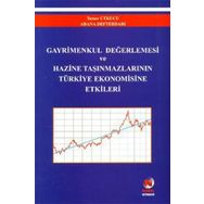 GAYRIMENKUL DEĞERLEMESİ VE HAZINE TAŞINMAZLARININ TÜRKİYE EKONOMISINE ETKILERI - TAMER UTKUCU
