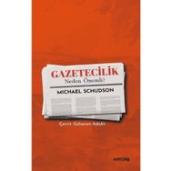 Gazetecilik Neden Önemli - Michael Schudson