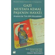 GAZI MUSTAFA KEMAL PAŞA'NIN HAYATI (ANADOLU'DA TÜRK MILLI MÜCADELESİ) - KERIM HALIL SABIT;EMIN MUHAMMED SAID
