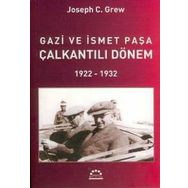 GAZI VE İSMET PAŞA ÇALKANTILI DÖNEM - JOSEPH C. GREW