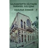 Gaziantep'te Eğitimin Tarihsel Gelişimi - Platanus Publishing