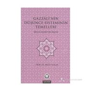 GAZZALI'NIN DÜŞÜNCE SISTEMININ TEMELLERI BILGI - MANTIK - İMAN - NECIP TAYLAN