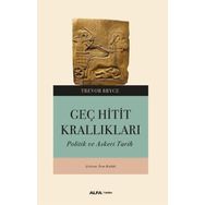 Geç Hitit Krallıkları Askeri ve Politik Bir Tarih Alfa Yayınları