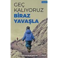 Geç Kalıyoruz Biraz Yavaşla - Hüseyin Hilmi Arslan - Mostar