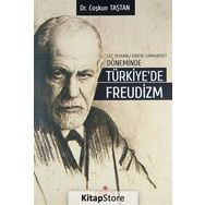 Geç Osmanlı - Erken Cumhuriyet Döneminde Türkiye’de Freudizm - Coşkun Taştan
