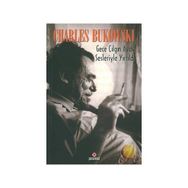 Gece Çılgın Ayak Sesleriyle Yırtıldı - Charles Bukowski