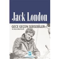 Gece Geçen Serseriler ve Kısa Hikayeler - Jack London