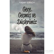 Gece, Geçmiş ve Düşlerimiz - Yaşar Gürsoy