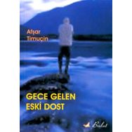 GECE GELEN ESKI DOST - AŞFAR TİMUÇİN