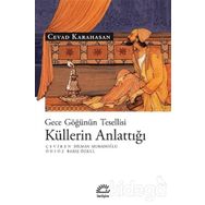 Gece Göğünün Tesellisi Küllerin Anlattığı - Cevad Karahasan