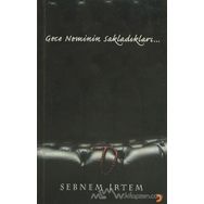 Gece Neminin Sakladıkları - Şebnem İrtem