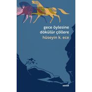 Gece Öylesine Dökülür Çöllere - Beyan Yayınları
