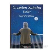 Geceden Sabaha - Kadir Büyükkaya
