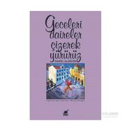 Geceleri Daireler Çizerek Yürürüz - Daniel Alarcon