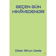 Geçen Gün Hikayedendir - Dilek Altun Dede