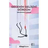 Gecenin Gelişini Gördüm - Abdurrahman Akpınar