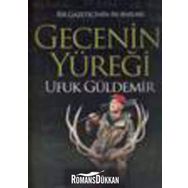 Gecenin Yüreği - Bir Gazetecinin Av Anıları / Ufuk Güldemir