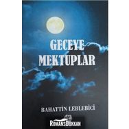 Geceye Mektuplar - Bahattin Leblebici