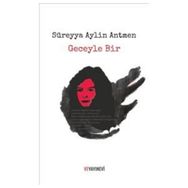 Geceyle Bir - sureyya aylin antmen