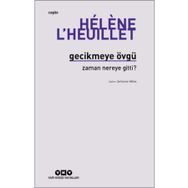 Gecikmeye Övgü - Zaman Nereye Gitti? - Helene L'Heulliet