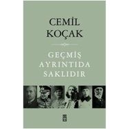 GEÇMİŞ AYRINTIDA SAKLIDIR - CEMIL KOÇAK