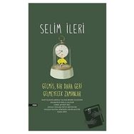 Geçmiş, Bir Daha Geri Gelmeyecek Zamanlar Ciltli Selim İleri
