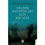 Geçmiş Kalıntıları İçin Bir Ağıt Keyvan Fathi Rezaei Dorlion Yayınevi