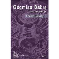 GEÇMİŞE BAKIŞ 2000DEN 1887YE - EDWARD BELLAMY