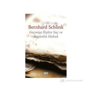 GEÇMIŞE İLIŞKIN SUÇ VE BUGÜNKÜ HUKUK - BERNHARD SCHLINK