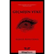 Geçmişin Yükü - Ayşegül Kefeli Jones