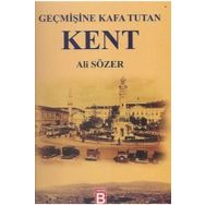 Geçmişine Kafa Tutan Kent - Ali Sözer
