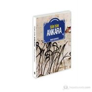 GEÇMIŞTEN BUGÜNE İSIM İSIM ANKARA - ÖNDER ŞENYAPILI