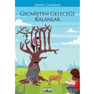Geçmişten Geleceğe Kalanlar - Zarife Çalışkan