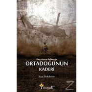 Geçmişten Geleceğe Ortadoğunun Kaderi - Suat Dokdemir