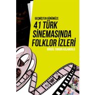 Geçmişten Günümüze 41 Türk Sinemasında Folklor İzleri - Birgül Yangın Aslanoğlu