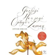GEÇTİĞİ HER ŞEYİ ÖPÜYOR ZAMAN - ENVER ERCAN