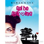 Gel de Aşık Olma - burak kaya siyaset