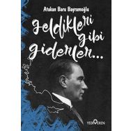 Geldikleri Gibi Giderler-Atakan Baru Bayramoğlu-Yediveren Yayınları