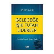 Geleceğe Işık Tutan Liderler - Koray Bilici