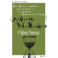 Geleceğe Yol Alırken - Oğuz Savaş