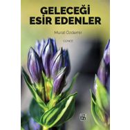 Geleceği Esir Edenler- Murat Özdemir