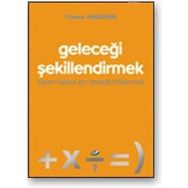 GELECEĞI ŞEKILLENDIRMEK: YAŞAM KALITESI İÇIN STRATEJIK DÜŞÜNMEK - YILMAZ ARGÜDEN