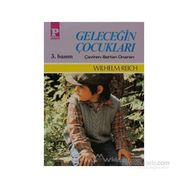 GELECEĞİN ÇOCUKLARI - WILHELM REICH