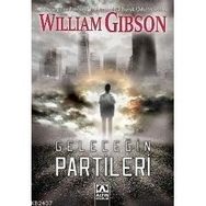 GELECEĞİN PARTILERI - WILLIAM GIBSON
