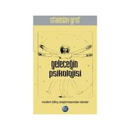 Geleceğin Psikolojisi - Stanislav Grof