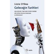 Geleceğin Tarihleri - Lizzie O'Shea - Metis Yayınları