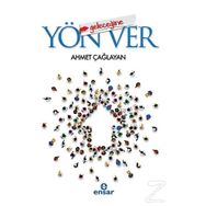 Geleceğine Yön Ver - Ahmet Çağlayan