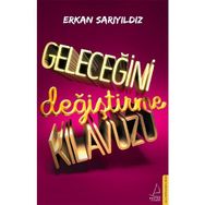 Geleceğini Değiştirme Kılavuzu - Erkan Sarıyıldız